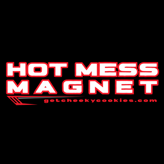 Hot Mess Magnet - Racer